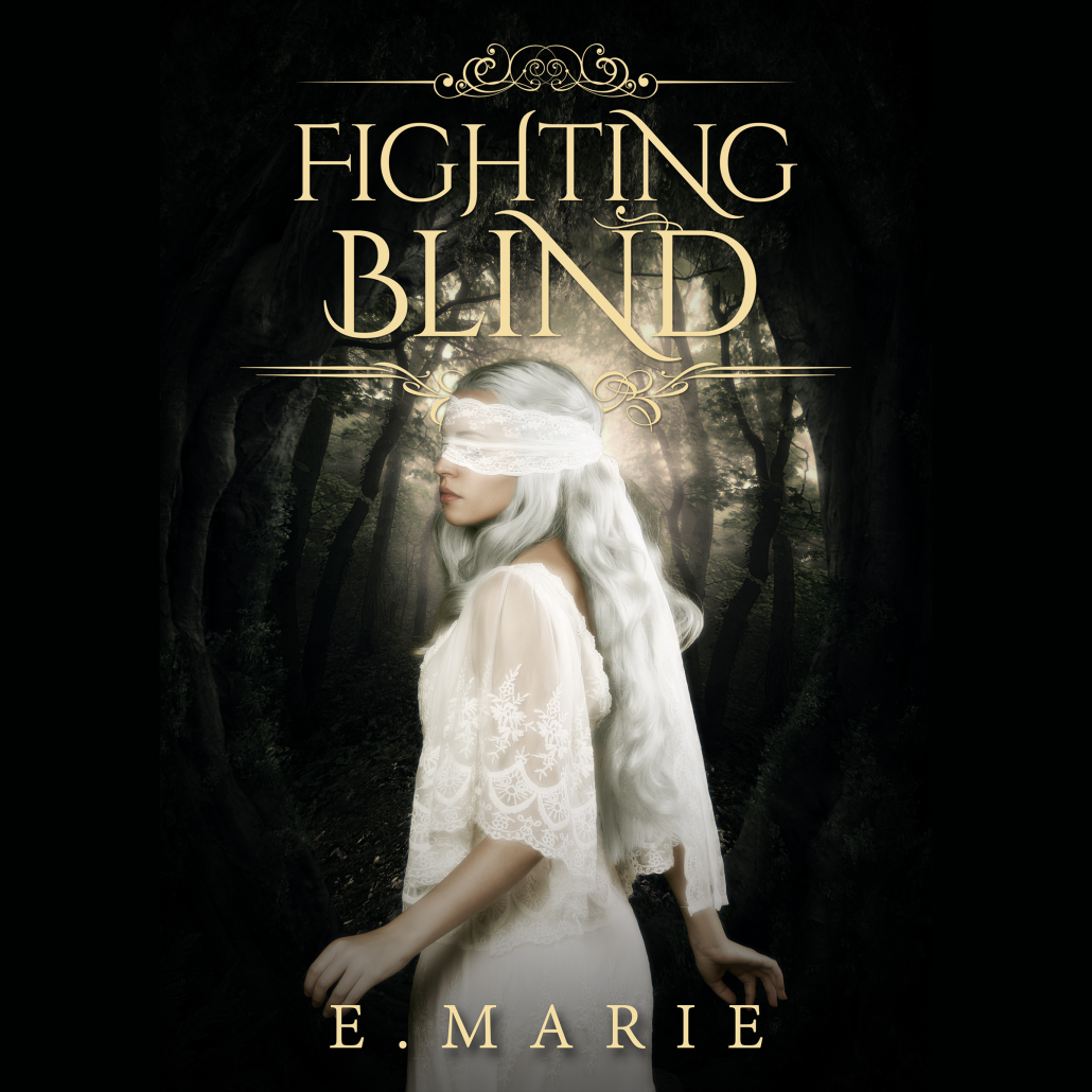 Fighting Blind By E. Marie