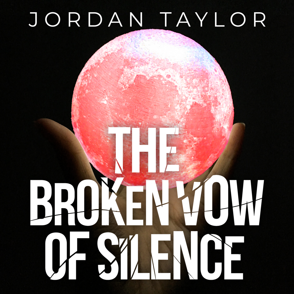 The Broken Vow of Silence By Jordan Taylor