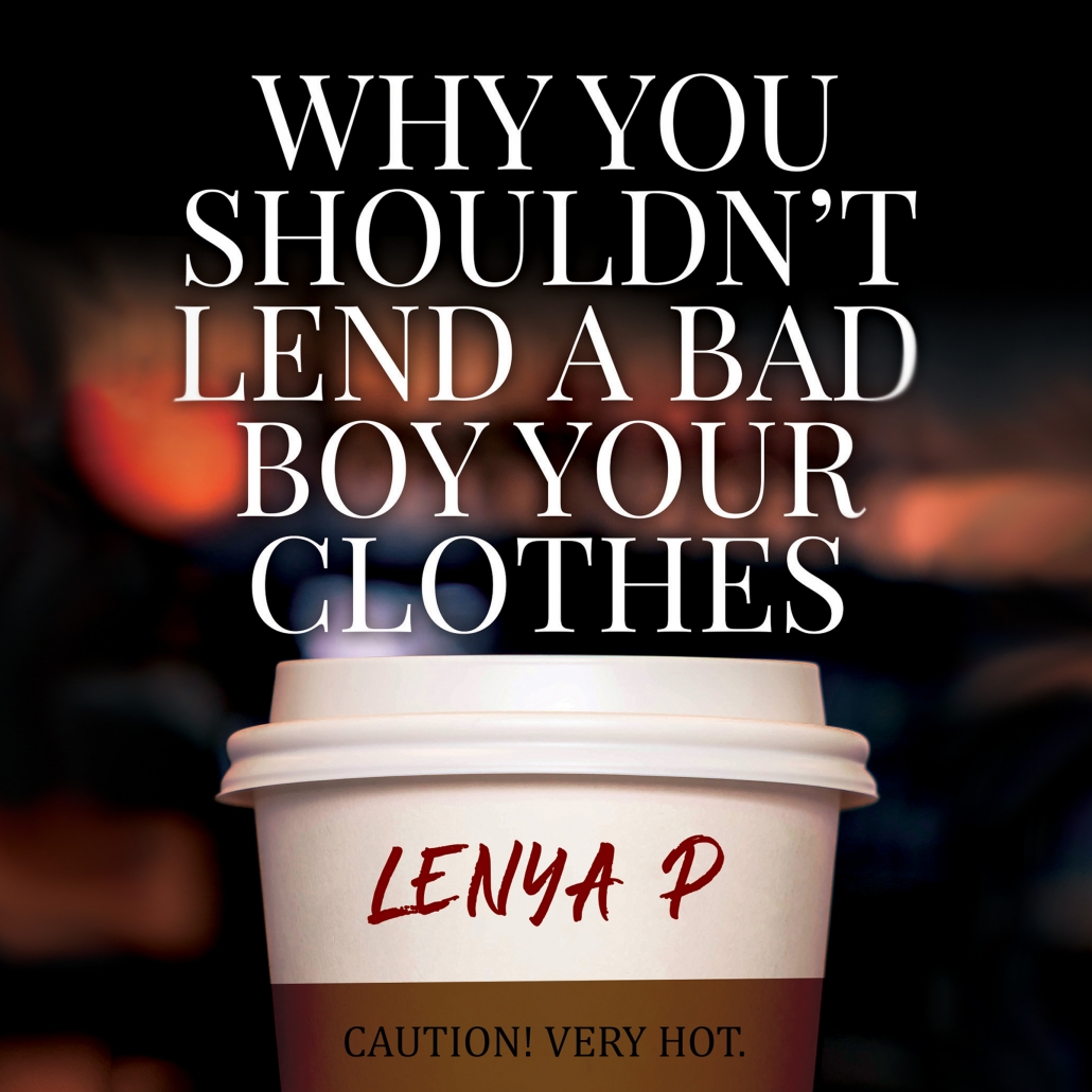 Why You Shouldn't Lend A Bad Boy Your Clothes