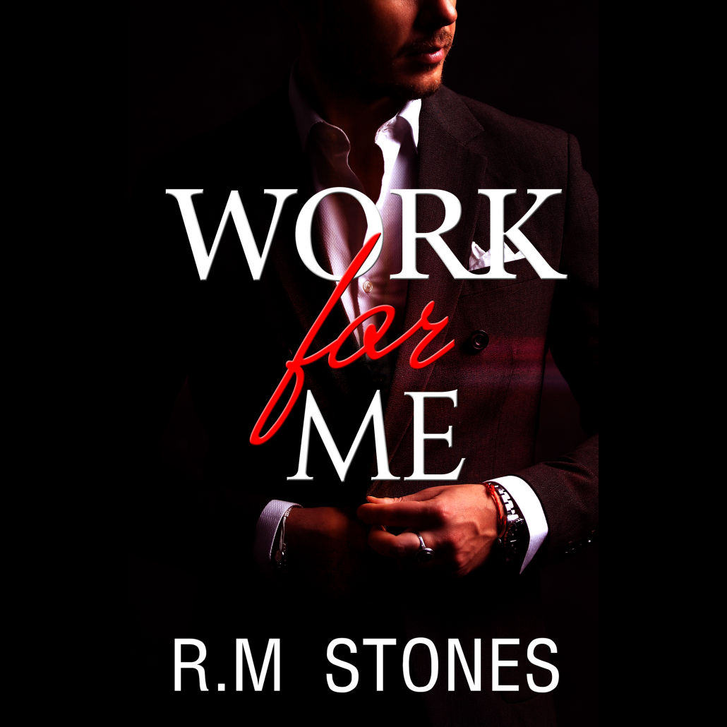 Work For Me By R.M Stones